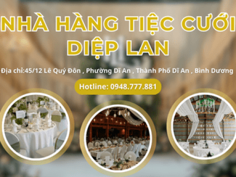 Dịch vụ nhà hàng tiệc cưới Diệp Lan - Nơi lưu giữ không gian hạnh phúc
